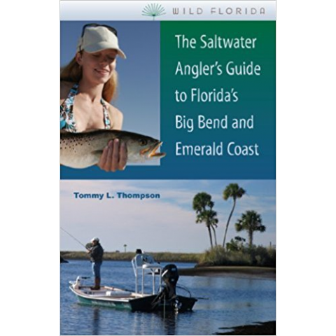 The Saltwater Angler's Guide to Florida's Big Bend and Emerlald Coast