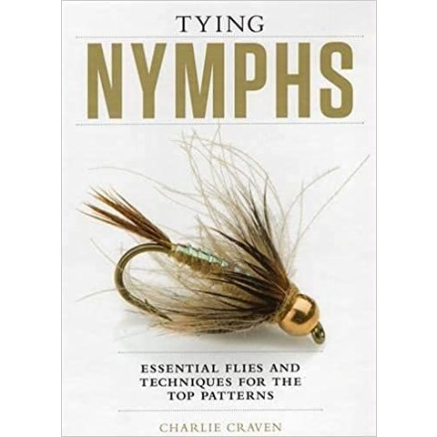 Tying Nymphs: Essential Flies & Techniques For The Top Patterns