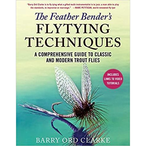 The Feather Bender's Fly Tying Techniques