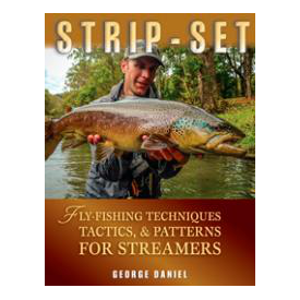Strip Set: Fly-Fishing Techniques, Tactics & Patterns for Streamers